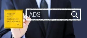 Bings ADS nedir? Bings ADS Ne için Kullanılır?