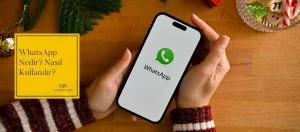WhatsApp Nedir? Nasıl Kullanılır?