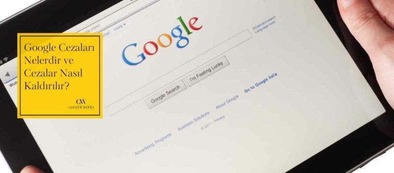 Google Cezaları Nelerdir ve Cezalar Nasıl Kaldırılır?